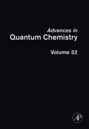 Cover of: Advances in Quantum Chemistry, Volume 52: Theory of the Interaction of Radiation with Biomolecules (Advances in Quantum Chemistry)