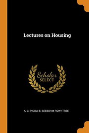 Cover of: Lectures on Housing by A. C. Pigou, B. Seebohm Rowntree