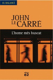 Cover of: L'home més buscat by John le Carré, Esther Roig Giménez