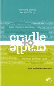 Cradle to Cradle by William McDonough, Michael Braungart, Michael Braungart