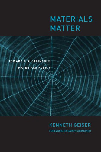 Materials Matter by Kenneth Geiser, Barry Commoner