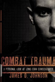 Cover of: Combat trauma: a personal look at long-term consequences