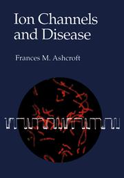 Cover of: Ion Channels and Disease by Frances M. Ashcroft, Frances M. Ashcroft