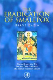 Cover of: The Eradication of Small Pox: Edward Jenner and The First and Only Eradication of a Human Infectious Disease