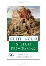 Cover of: Multilingual Speech Processing by Tanja Schultz, Katrin Kirchhoff