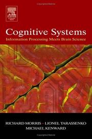 Cover of: Cognitive Systems - Information Processing Meets Brain Science by Richard G.M. Morris, Lionel Tarassenko, Michael Kenward