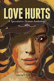 Cover of: Love Hurts by Jeff VanderMeer, Hugh Howey, Tricia Reeks