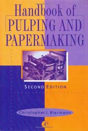 Handbook of pulping and papermaking by Christopher J. Biermann