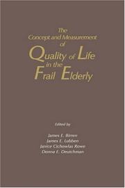 Cover of: The Concept and measurement of quality of life in the frail elderly by edited by James E. Birren ... [et al.].