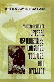 Cover of: The Evolution of Lateral Asymmetries, Language, Tool Use, and Intellect | Ralph A. Bradshaw