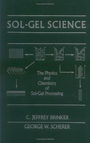 Cover of: Sol-gel science: the physics and chemistry of sol-gel processing