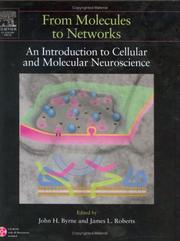 Cover of: From Molecules to Networks: An Introduction to Cellular and Molecular Neuroscience