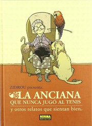 Cover of: ZIDROU PRESENTA. LA ANCIANA QUE NUNCA JUGÓ AL TENIS Y OTROS RELATOS QUE SIENTAN BIEN