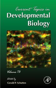 Cover of: Current Topics in Developmental Biology, Volume 73 (Current Topics in Developmental Biology) (Current Topics in Developmental Biology) by Gerald P. Schatten
