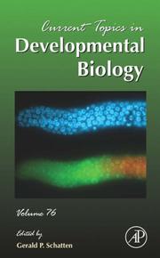 Cover of: Current Topics in Developmental Biology, Volume 76 (Current Topics in Developmental Biology) (Current Topics in Developmental Biology) by Gerald P. Schatten