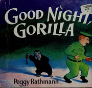 Good Night Gorilla by Peggy Rathmann, Ma. Francisca Mayobre, Peggy Rathman, PeggyRathmann