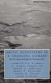 Arctic ecosystems in a changing climate by Chapin, F. Stuart III