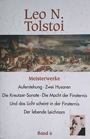 Cover of: Auferstehung/Zwei Husaren/Die Kreutzer-Sonate/Die Macht der Finsternis/Und das Licht scheint in der Finsternis