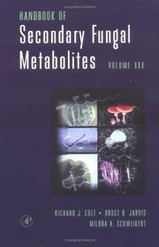 Handbook of secondary fungal metabolites by Richard J. Cole