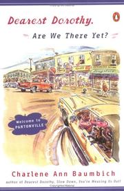 Cover of: Dearest Dorothy, are we there yet? by Charlene Ann Baumbich