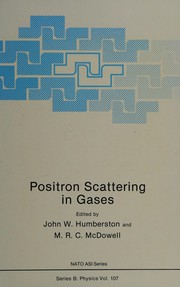 Cover of: Positron scattering in gases by NATO Advanced Research Workshop on Positron Scattering in Gases (2nd 1983 Royal Holloway College)