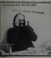 Cover of: Screaming with joy: the life of Allen Ginsberg