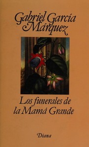 Cover of: Los funerales de la Mamá Grande by Gabriel García Márquez