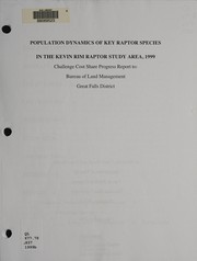 Cover of: Population dynamics of key raptor species in the Kevin Rim Raptor Study Area, 1999: challenge cost share progress report to: Bureau of Land Management, Great Falls District