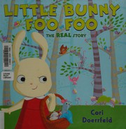 Cover of: Little Bunny Foo Foo: the real story