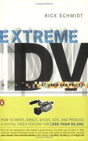 Cover of: Extreme DV at used-car prices: how to write, direct, shoot, edit, and produce a digital video feature for less than $3000)