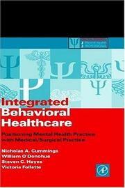Cover of: Integrated Behavioral Healthcare: Positioning Mental Health Practice with Medical/Surgical Practice (Practical Resources for the Mental Health Professional)