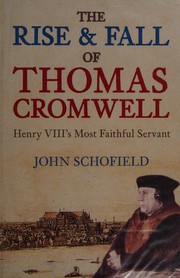 Cover of: Rise and Fall of Thomas Cromwell by Schofield, John