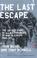 Cover of: The Last Escape