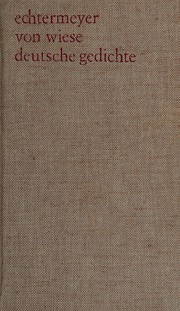 Cover of: Deutsche Gedichte von den Anfängen bis zur Gegenwart by Ernst Theodor Echtermeyer