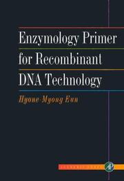 Enzymology primer for recombinant DNA technology by Hyone-Myong Eun