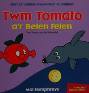 Cover of: Twm tomato a'r belen felen by Mal Humphreys