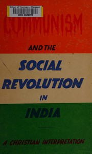 Cover of: Communism and the social revolution in India: a Christian interpretation