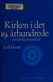 Cover of: Kirken i det 19. århundrede by Leif Grane