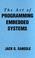 Cover of: The art of programming embedded systems