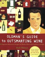 Cover of: Oldman's Guide to Outsmarting Wine: 108 Ingenious Shortcuts to Navigate the World of Wine with Confidence and Style