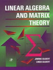 Cover of: Linear algebra and matrix theory by Jimmie Gilbert