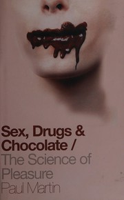 Cover of: Sex, drugs & chocolate by Paul Martin