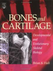 Cover of: Bones and cartilage: developmental and evolutionary skeletal biology