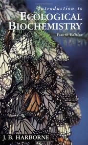 Cover of: Introduction to Ecological Biochemistry, Fourth Edition by J. B. Harborne, J. B. Harborne