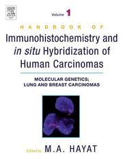 Handbook of Immunohistochemistry and in Situ Hybridization of Human Carcinomas, Volume 1 by M. A. Hayat