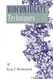 Cover of: Bioconjugate techniques by Greg T. Hermanson