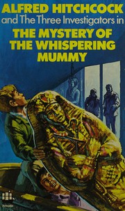Cover of: Alfred Hitchcock and the Three Investigators in the mystery of the whispering mummy. by Robert Arthur