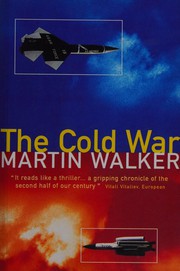 Cover of: The Cold War and the making of the modern world by Martin Walker