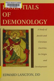 Cover of: Essentials of demonology: a study of Jewish and Christian doctrine, its origin and development.