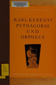 Cover of: Pythagoras und Orpheus: Präludien zu einer Zukünftigen Geschichte der Orphik und des Pythagoreismus.